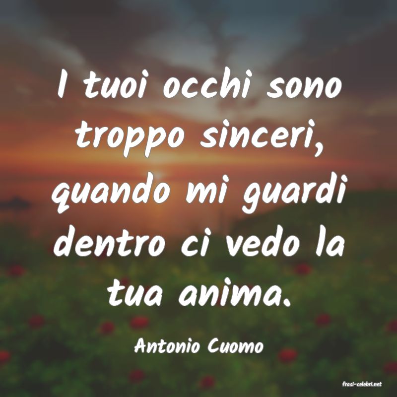 frasi di  Antonio Cuomo
