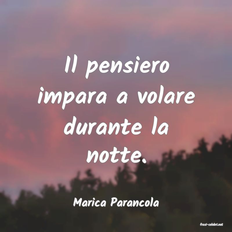 frasi di  Marica Parancola
