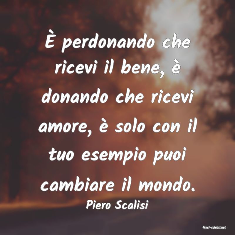 frasi di  Piero Scalisi
