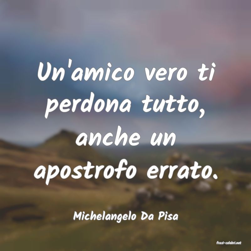 frasi di Michelangelo Da Pisa