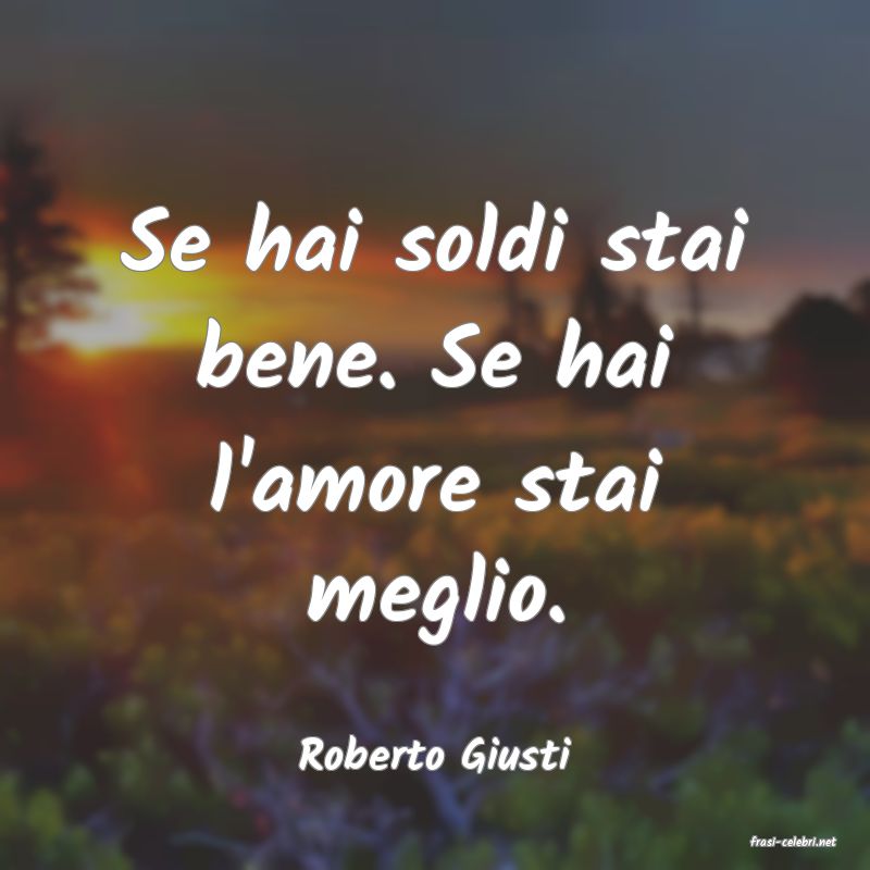 frasi di  Roberto Giusti
