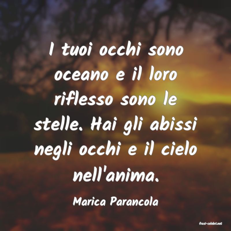 frasi di  Marica Parancola
