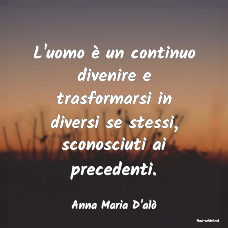 frasi di Anna Maria D'al