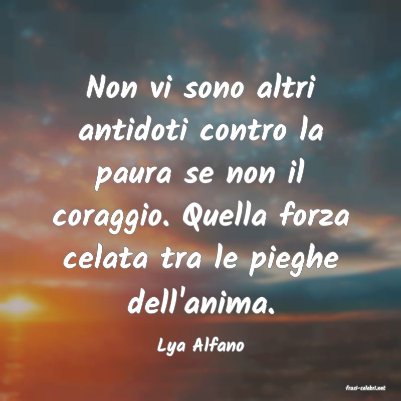 frasi di  Lya Alfano
