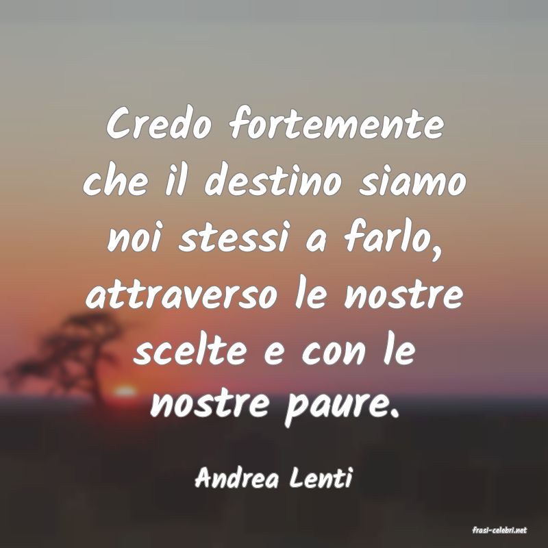 frasi di  Andrea Lenti
