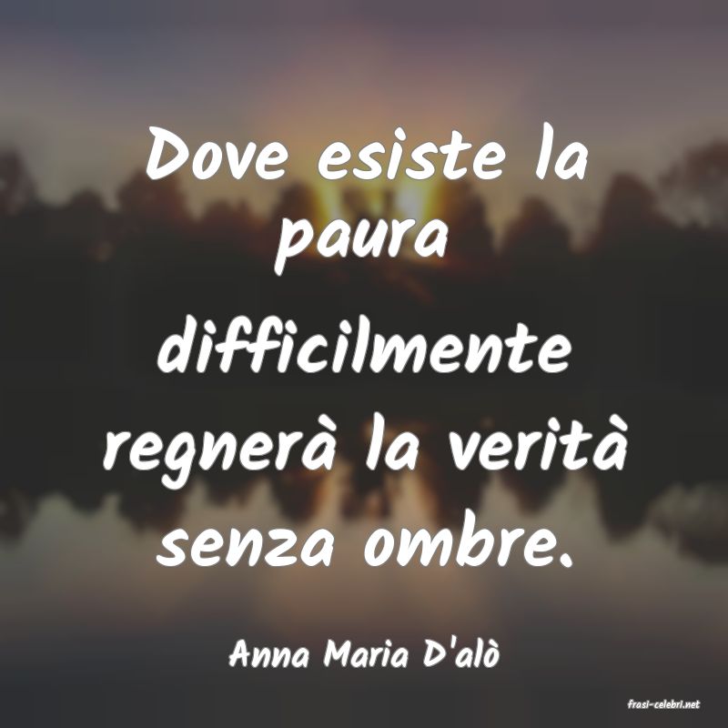 frasi di Anna Maria D'al