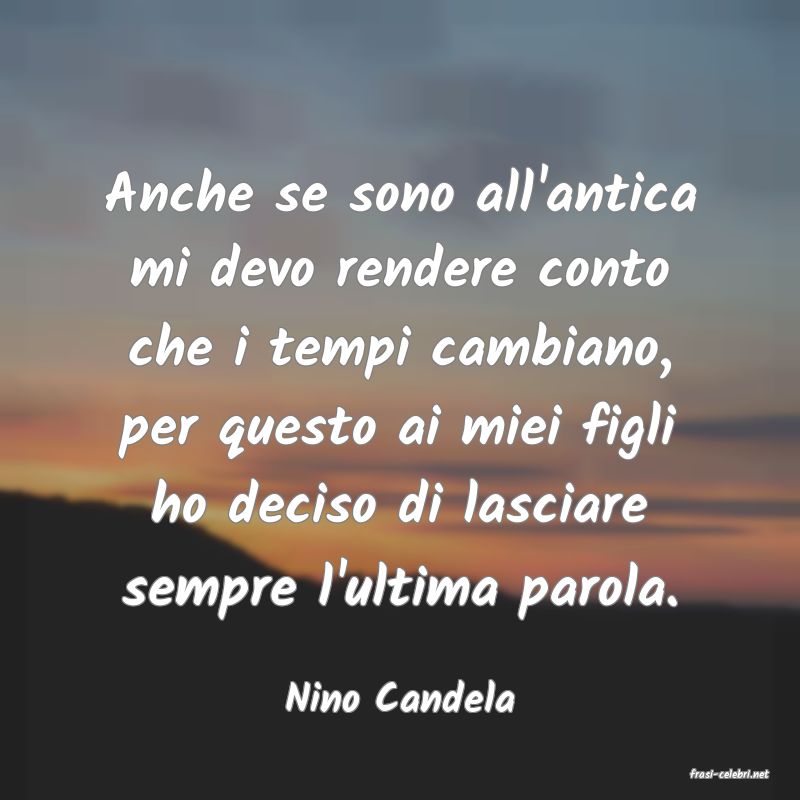 frasi di  Nino Candela
