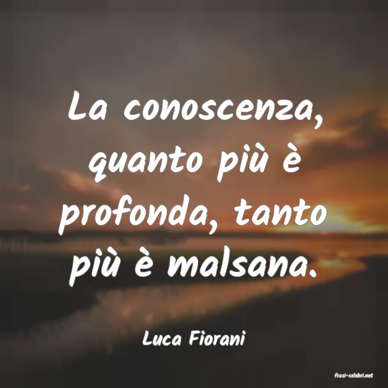 frasi di  Luca Fiorani
