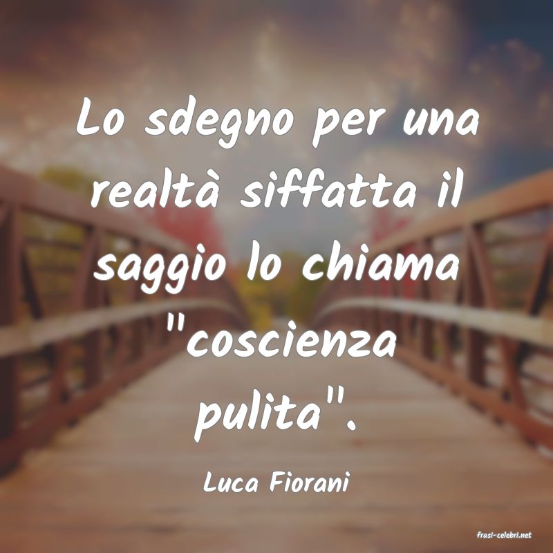 frasi di  Luca Fiorani
