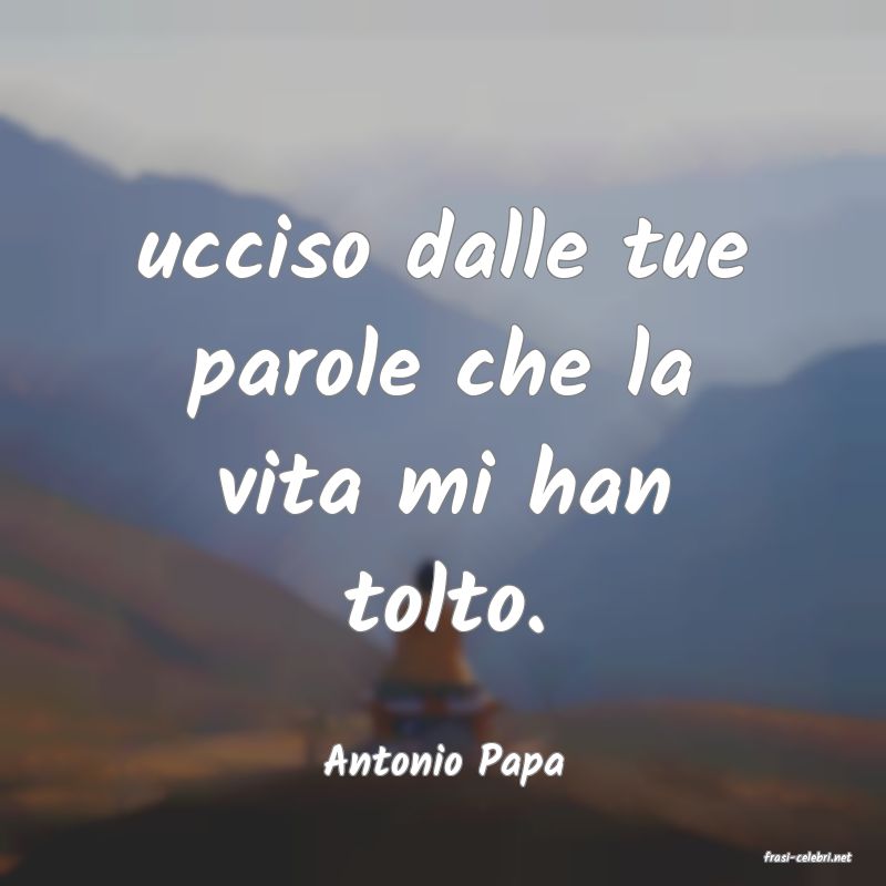 frasi di  Antonio Papa

