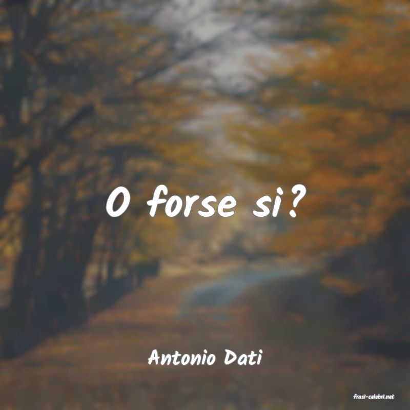 frasi di  Antonio Dati
