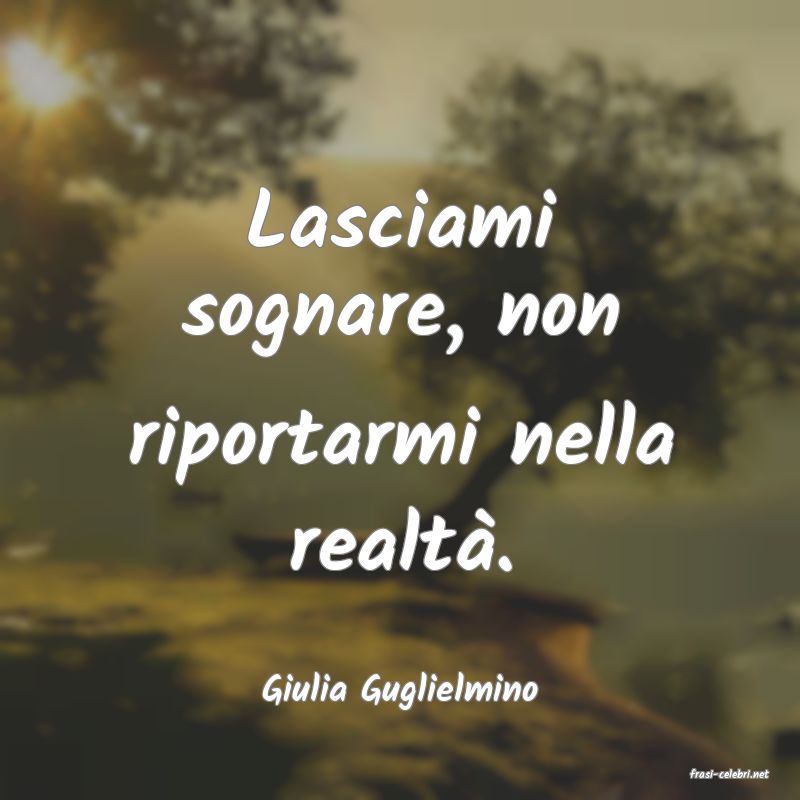 frasi di  Giulia Guglielmino
