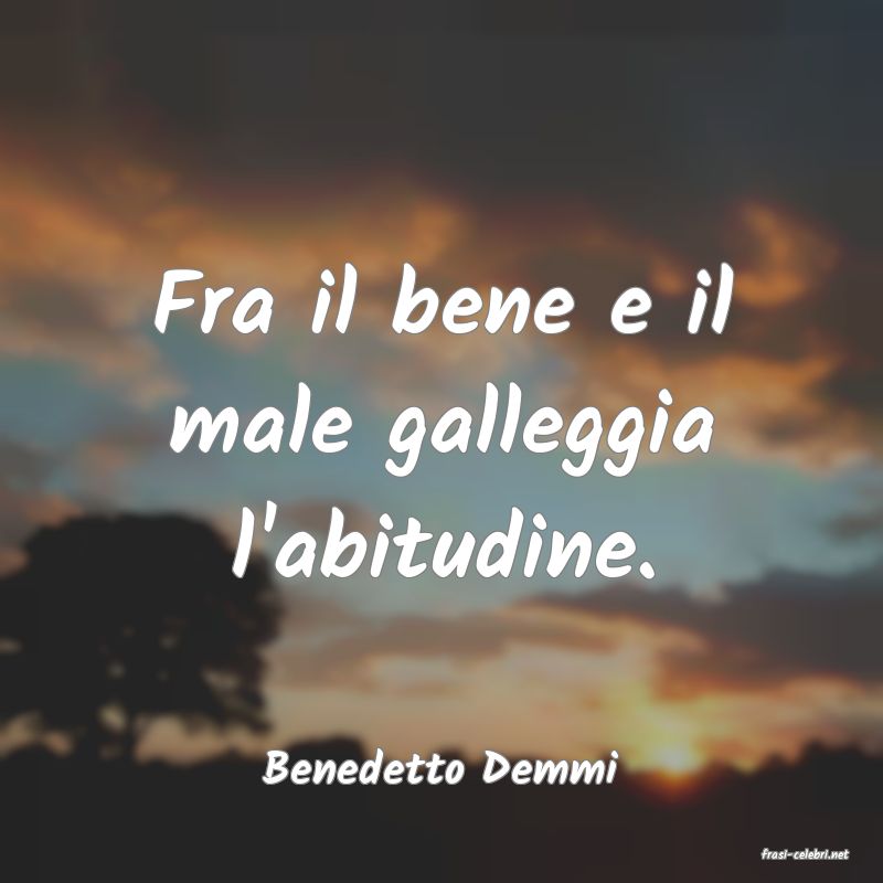 frasi di  Benedetto Demmi
