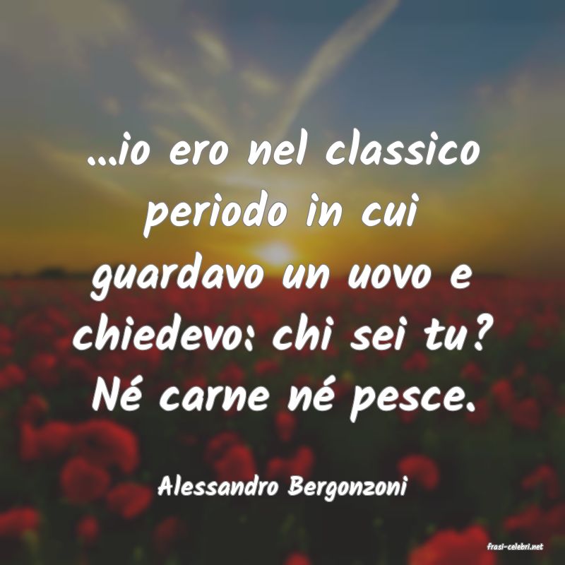 frasi di  Alessandro Bergonzoni
