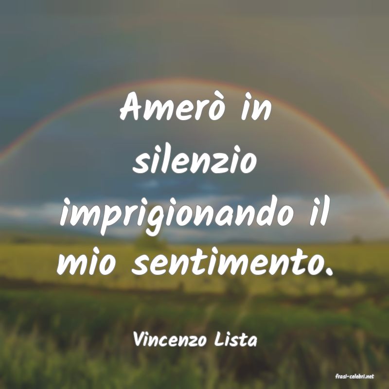 frasi di  Vincenzo Lista
