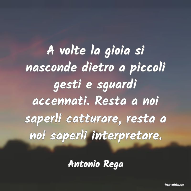frasi di  Antonio Rega
