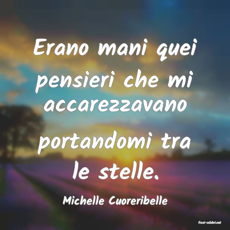 frasi di  Michelle Cuoreribelle
