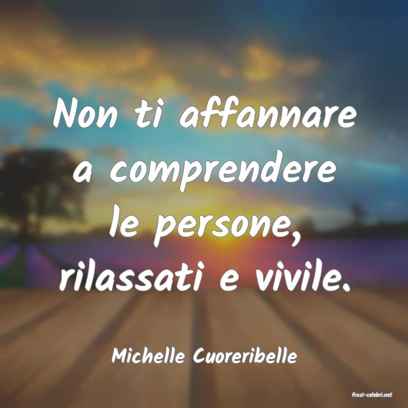 frasi di  Michelle Cuoreribelle
