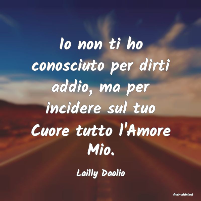 frasi di  Lailly Daolio
