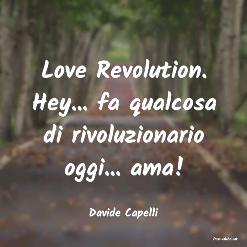 frasi di  Davide Capelli

