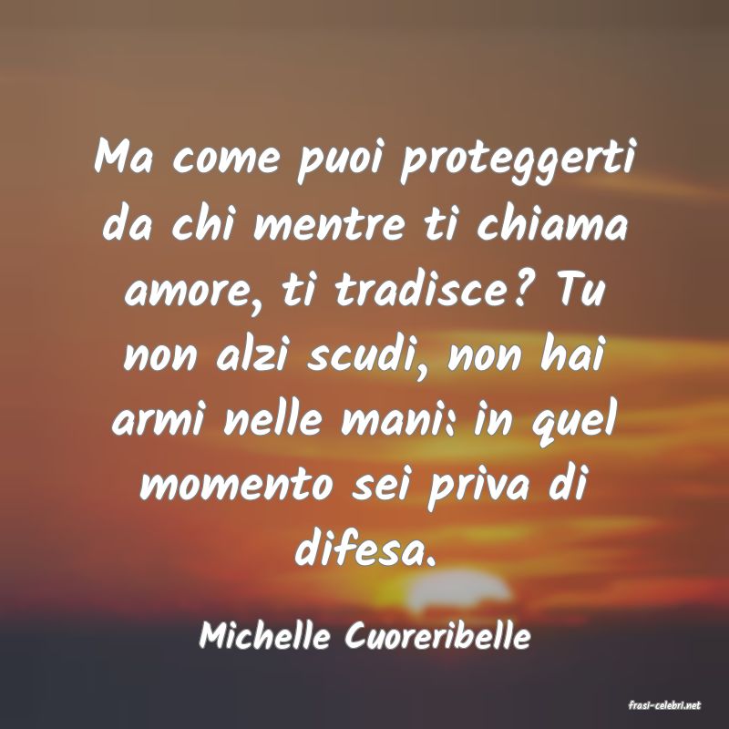 frasi di  Michelle Cuoreribelle

