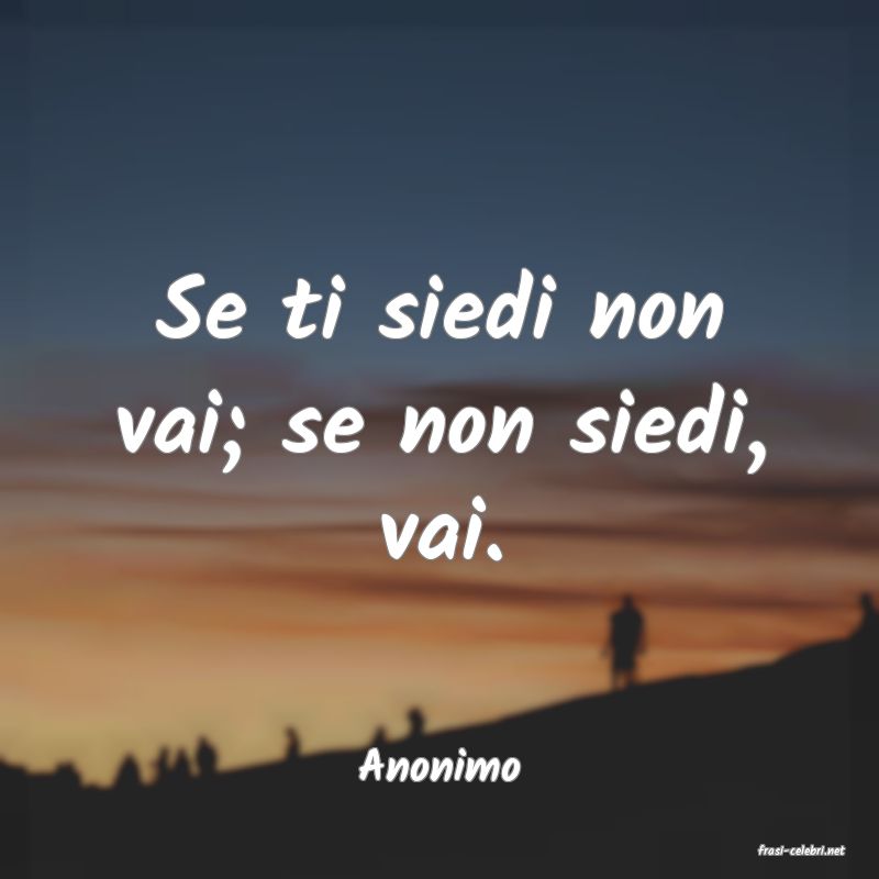 frasi di  Anonimo
