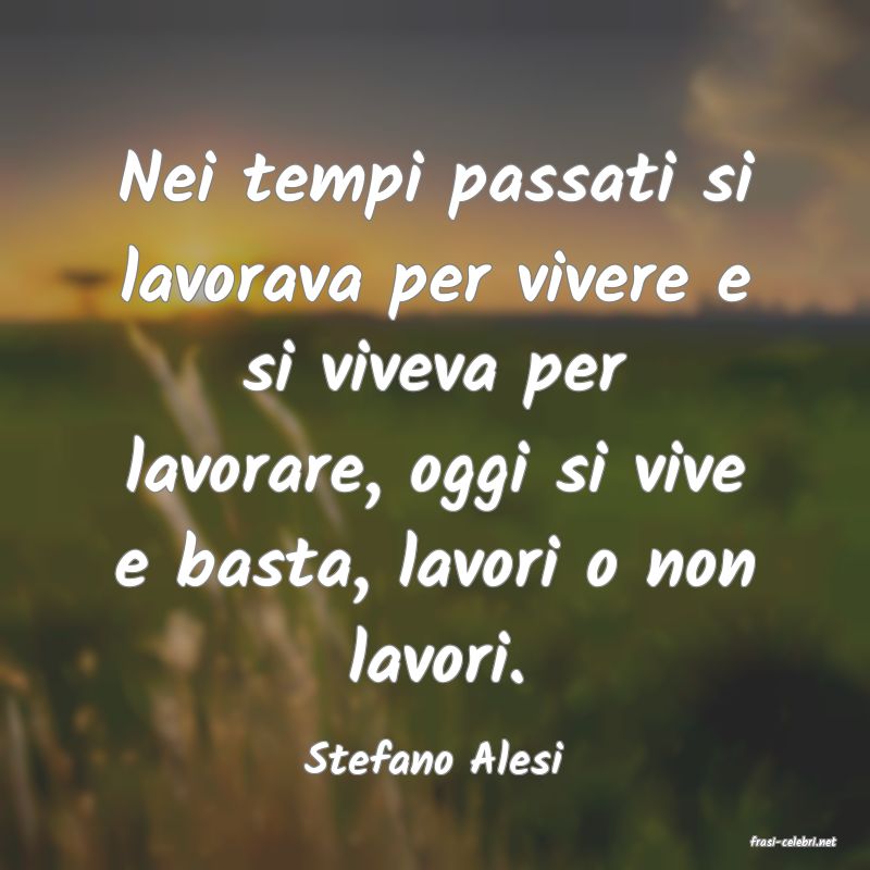frasi di  Stefano Alesi
