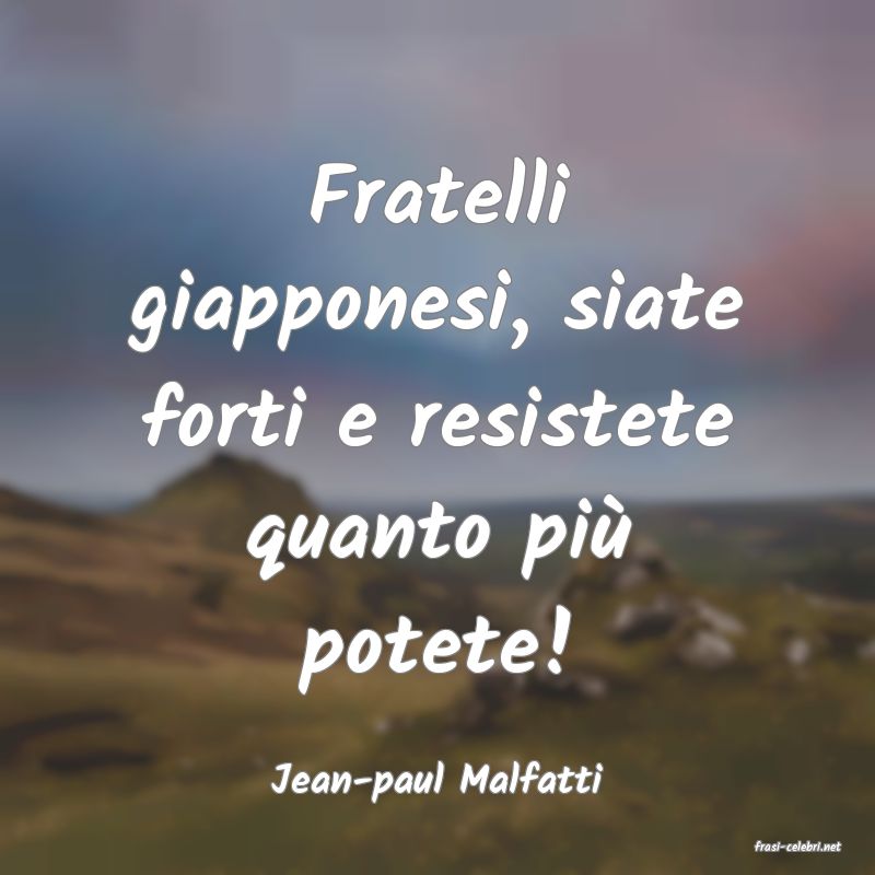 frasi di Jean-paul Malfatti