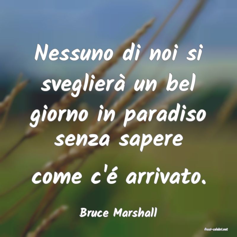 frasi di Bruce Marshall