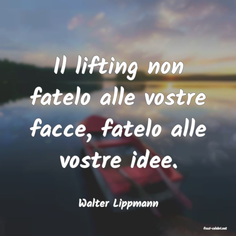 frasi di  Walter Lippmann
