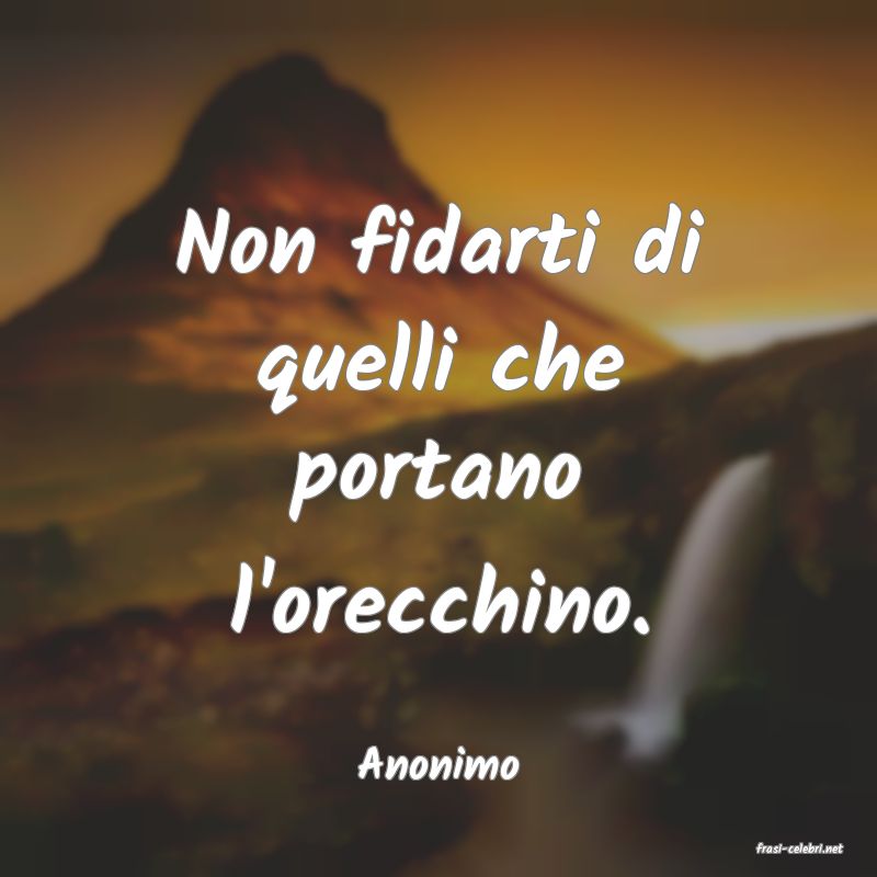 frasi di  Anonimo
