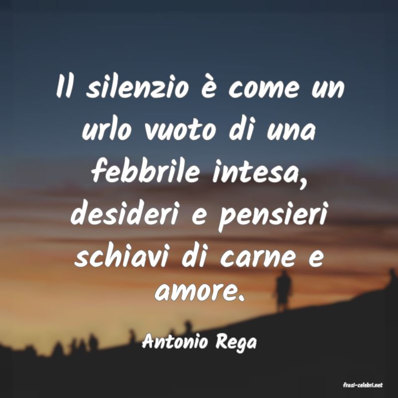 frasi di  Antonio Rega
