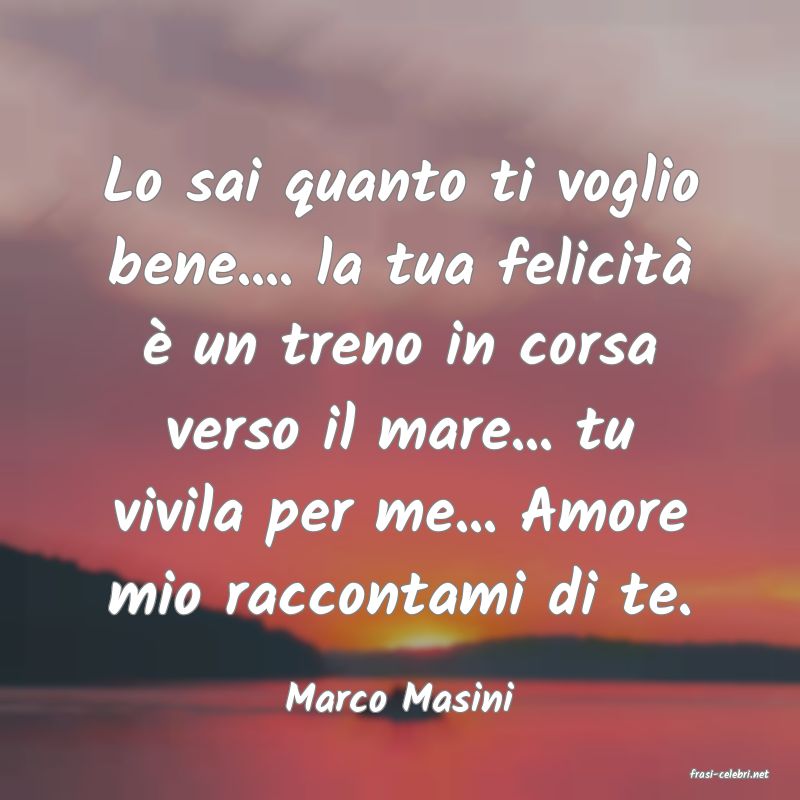 frasi di  Marco Masini
