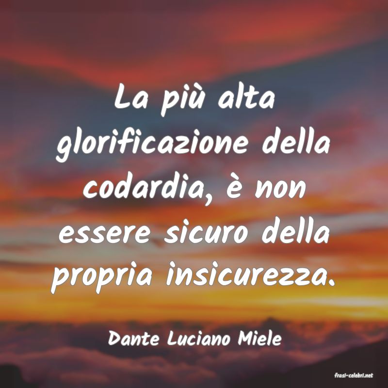 frasi di  Dante Luciano Miele
