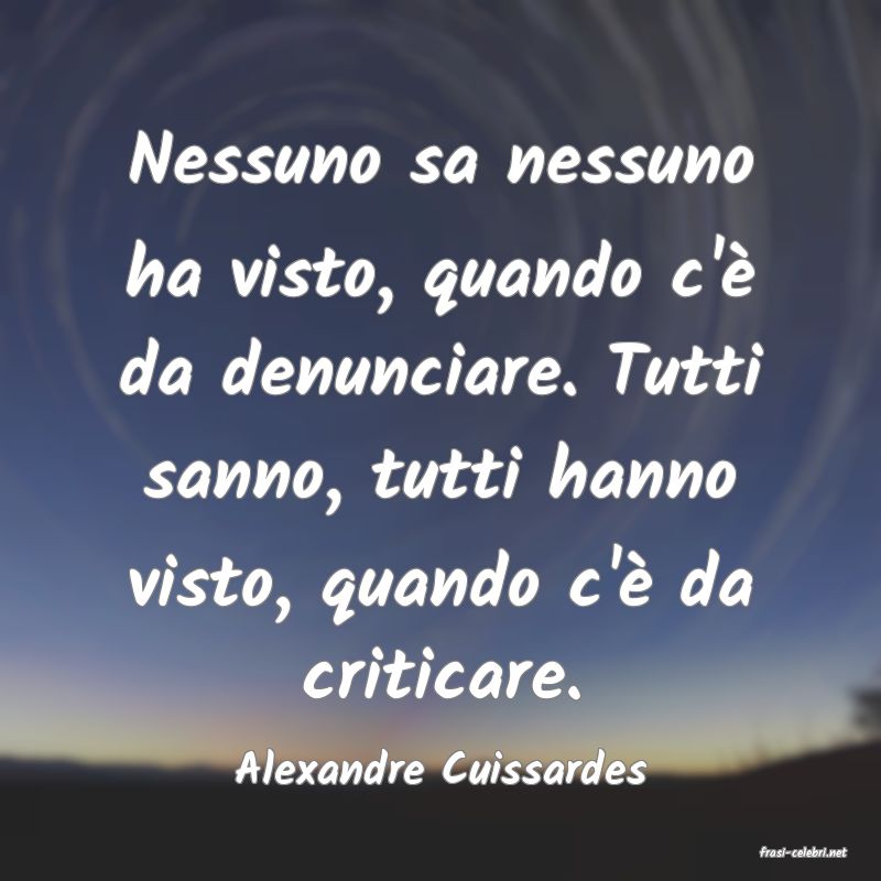 frasi di  Alexandre Cuissardes
