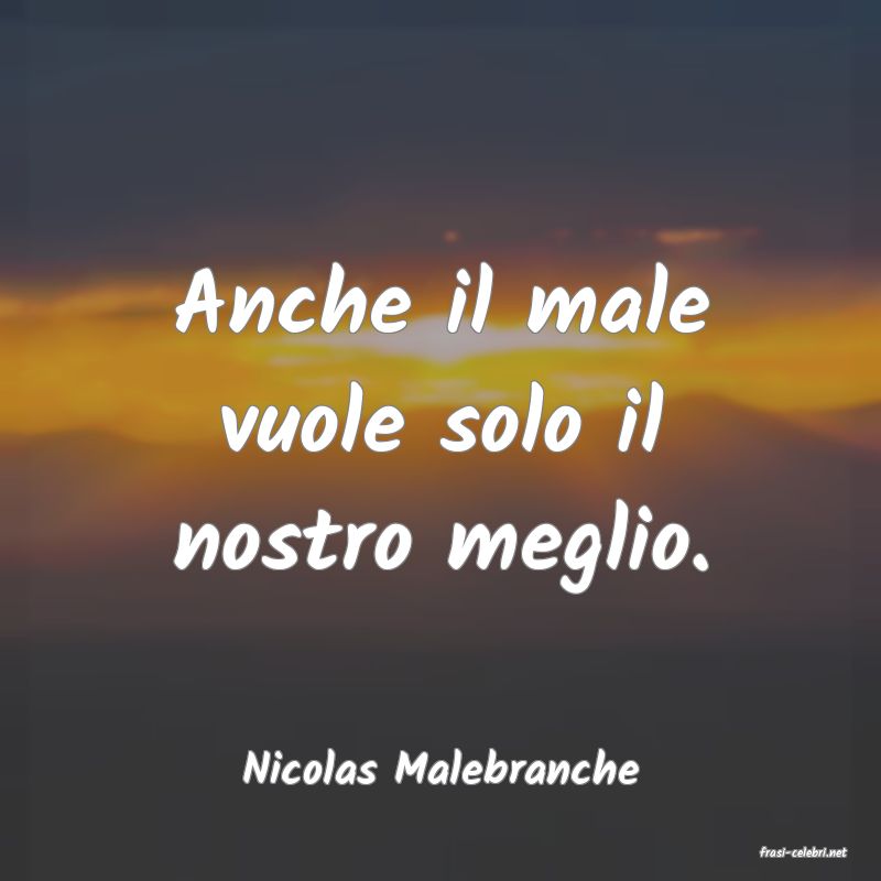 frasi di  Nicolas Malebranche
