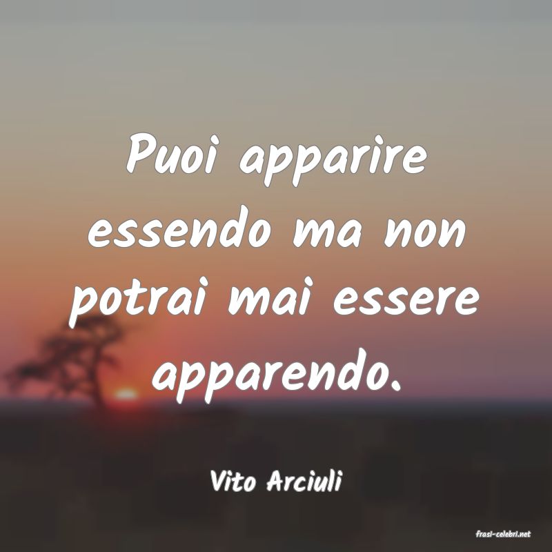 frasi di  Vito Arciuli
