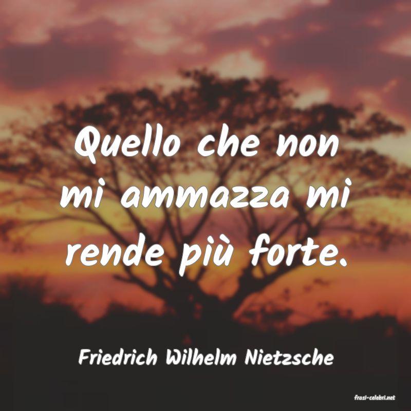 frasi di  Friedrich Wilhelm Nietzsche
