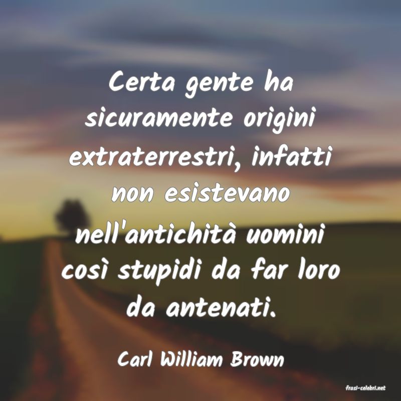 frasi di Carl William Brown