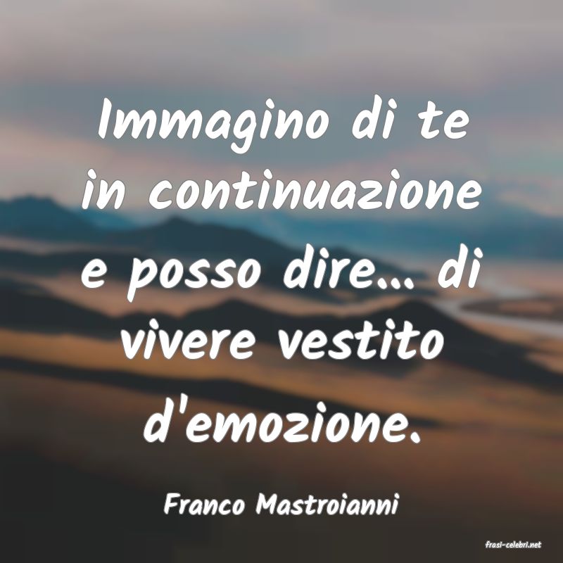 frasi di Franco Mastroianni