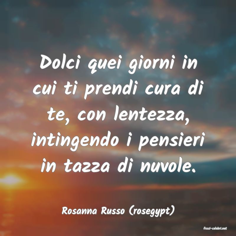 frasi di Rosanna Russo (rosegypt)