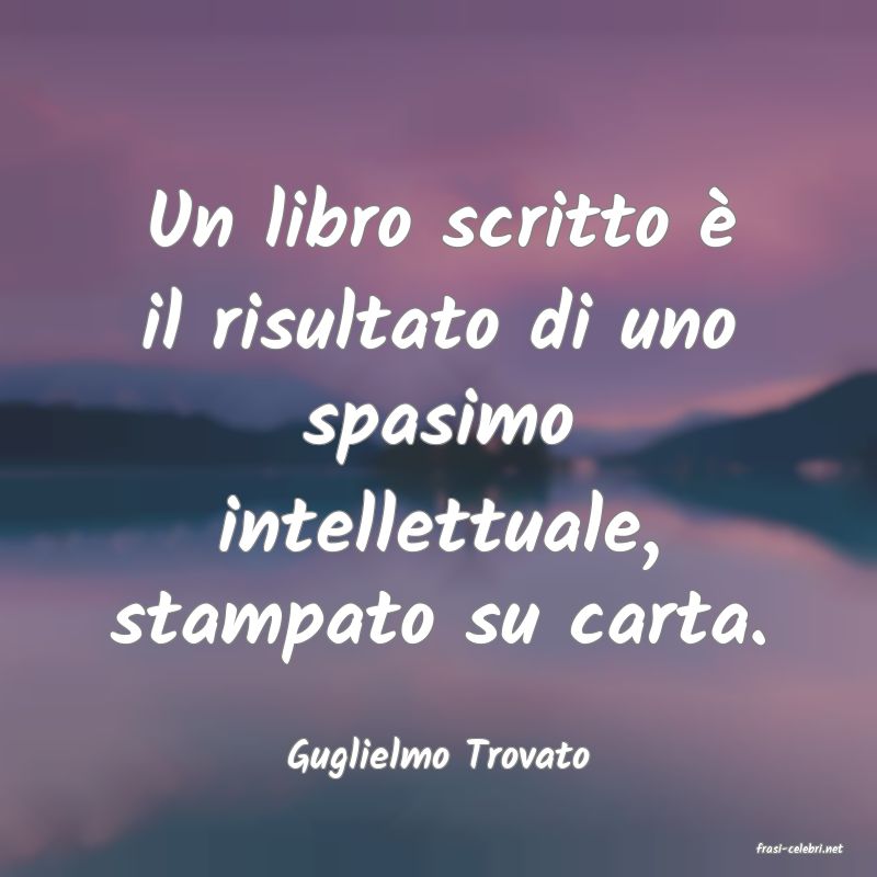 frasi di  Guglielmo Trovato
