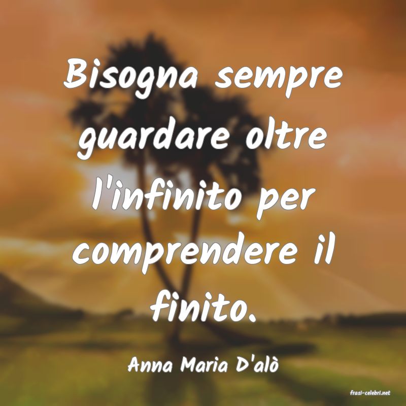 frasi di Anna Maria D'al�