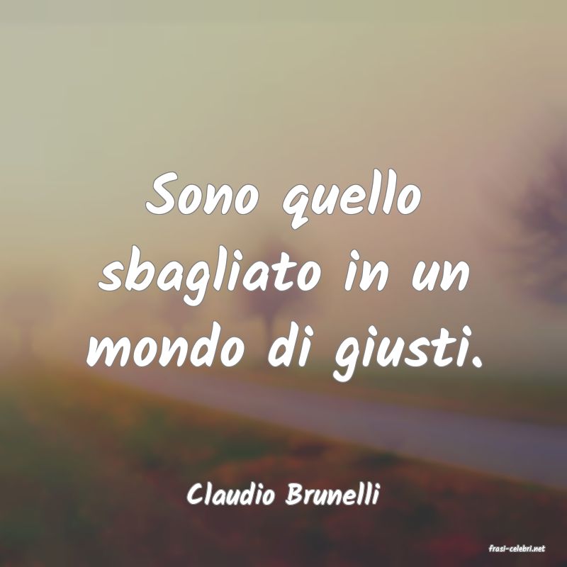 frasi di  Claudio Brunelli

