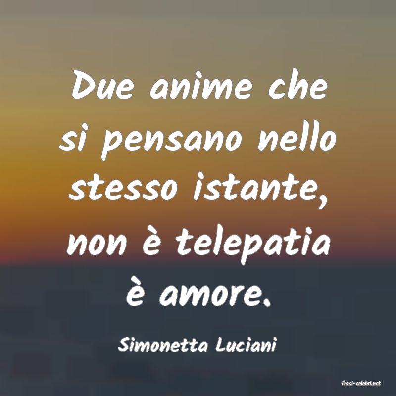 frasi di  Simonetta Luciani
