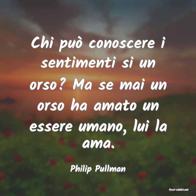 frasi di  Philip Pullman
