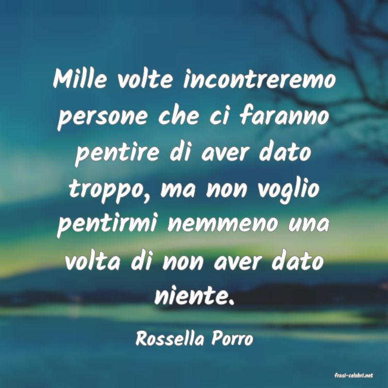frasi di  Rossella Porro
