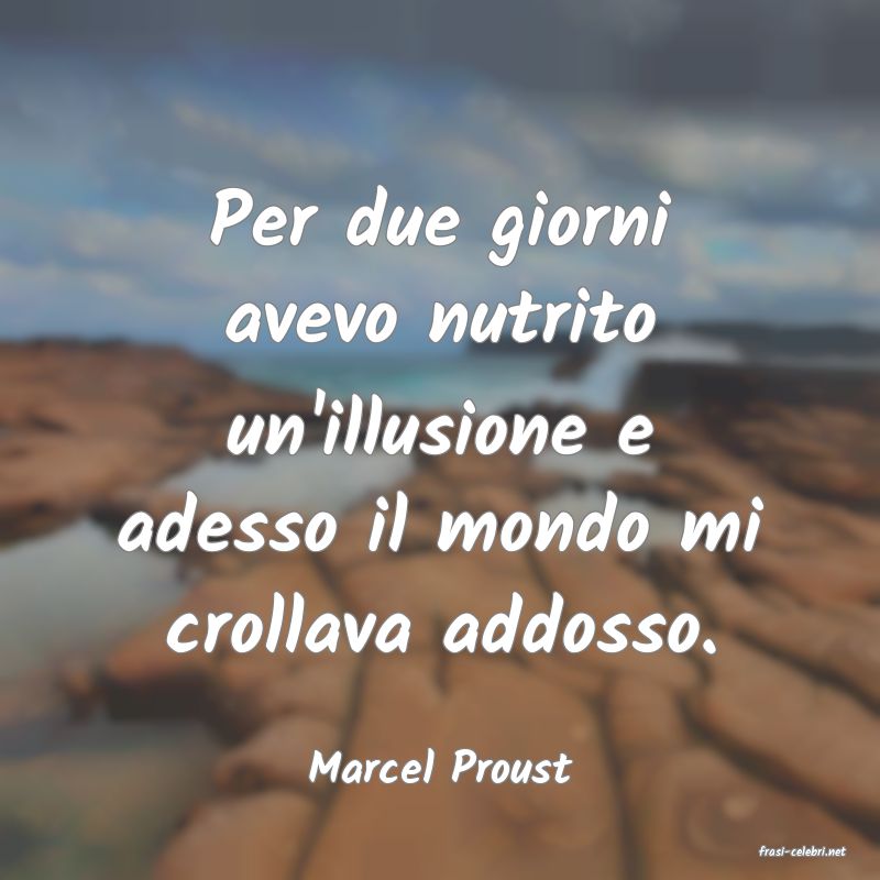 frasi di  Marcel Proust
