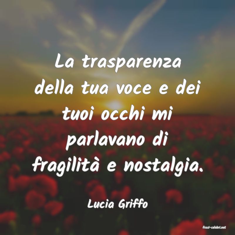 frasi di  Lucia Griffo
