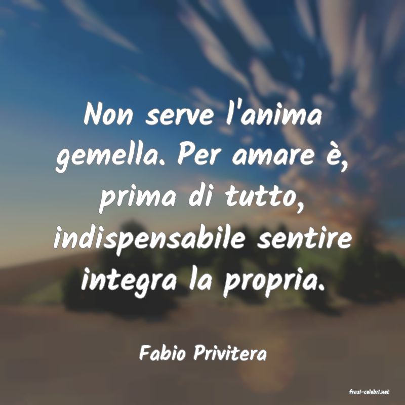 frasi di  Fabio Privitera
